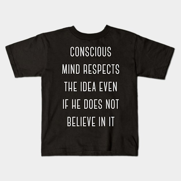 Conscious Mind Respects the Idea Even If He Does Not Believe in It Charming Sexy Attractive Smells Good Positive Boy Girl Motivated Inspiration Emotional Dramatic Beautiful Girl & Boy High For Man's & Woman's T-Shirt Kids T-Shirt by Salam Hadi